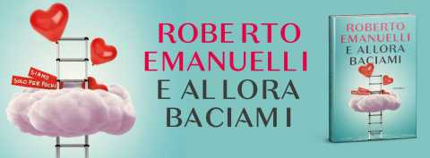 Bari, libreria Monbook: Roberto Emanuelli presenta ''E allora baciami'' 